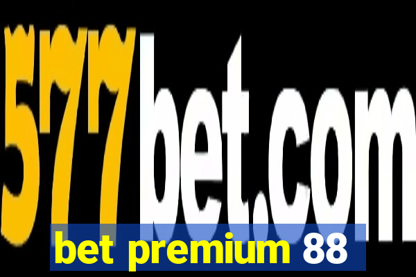 bet premium 88